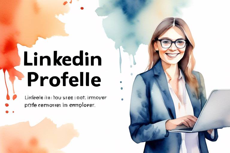 LinkedIn Profilinizi İşverenlerin Gözünde Nasıl Geliştirebilirsiniz?