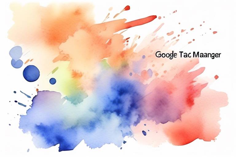 Google Tag Manager Nedir ve Nasıl Kullanılır?