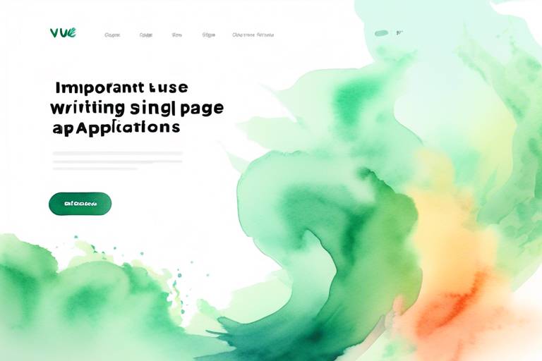 Vue.js ile Single Page Applications Yapmak İçin İpuçları