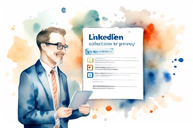 LinkedIn Veri Toplama Prensipleri ve Kullanıcı Mahremiyeti